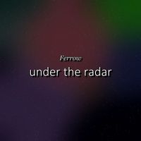 Ferrow - Under the radar