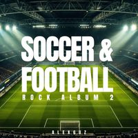 AlexGuz - Soccer & Football Rock Album 2