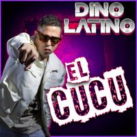 Dino Latino - EL CUCU