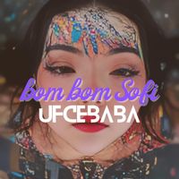 UFCEBABA - Bom Bom Sofi