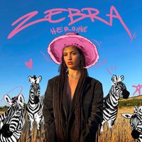 Heroine - Zebra (Explicit)