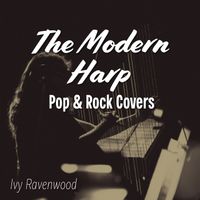 Ivy Ravenwood - The Modern Harp: Pop & Rock Covers
