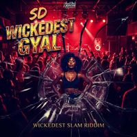 SD - Wickedest Gyal (Explicit)