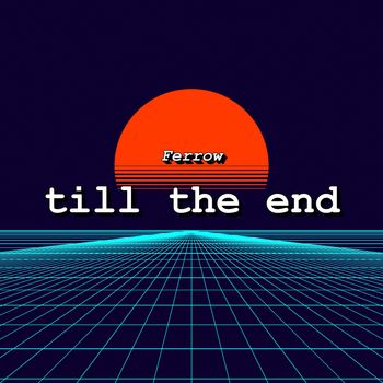 Ferrow - till the end