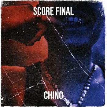 Chino - Score Final (Explicit)