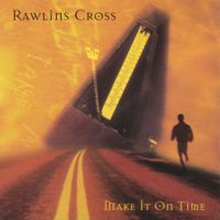 Rawlins Cross - Make It on Time