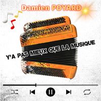 Damien POYARD - Y'a pas mieux que la musique