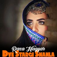 Raza Haqyar - Dve Stargi Shahla