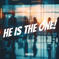 Ambrose - He Is the One!