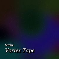 Ferrow - Vortex Tape