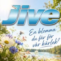 Jive - En blomma du får för vår kärlek