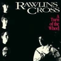 Rawlins Cross - A Turn of the Wheel