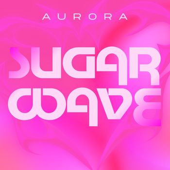 Aurora - Sugar Wave