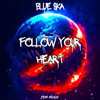 Blue Ska - Follow Your Heart