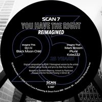 SCAN 7 - YOU HAVE THE RIGHT (REIMAGINED [Explicit])
