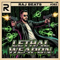 Raj Beats - Lethal Weapon