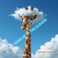 Reggie Dokes - Head Up In The Clouds