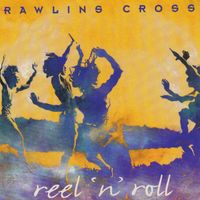 Rawlins Cross - Reel 'n' roll