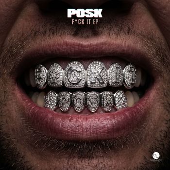 Posk - F*ck it EP (Explicit)