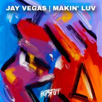 Jay Vegas - Makin' Luv