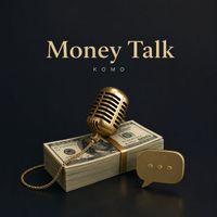 KOMO - Money Talk (Explicit)