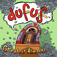 Dufus - Greatest Almosts (Explicit)
