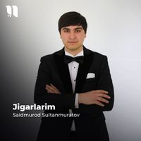 Saidmurod Sultanmuratov - Jigarlarim