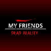 ALEXXI - MY FRIENDS: Dead Reality