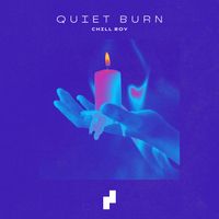 Chill Boy - Quiet Burn