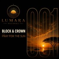 Block & Crown - Pray for the Sun