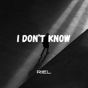 Riel - I Don't Know