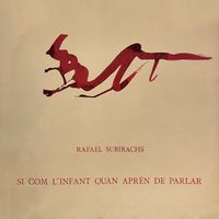 Rafael Subirachs - Si com l'infant quan aprèn de parlar