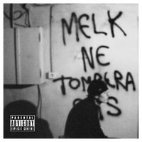 Melk - MELK NE TOMBERA PAS (Explicit)