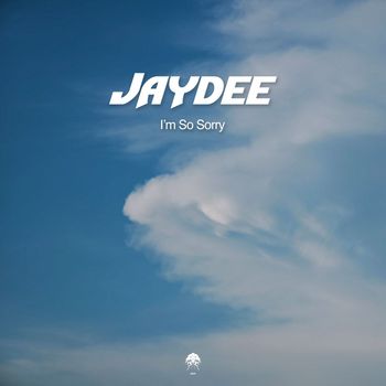 Jaydee - I'm So Sorry