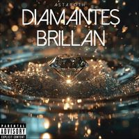 Astaroth - Diamantes Brillan (Explicit)