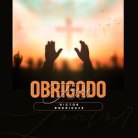 Victor Rodriguez - Obrigado Jesus