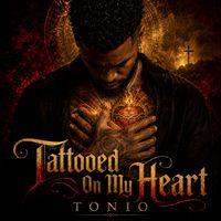 TONIO - Tattooed on My Heart