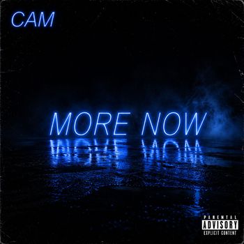 Cam - More Now (Explicit)