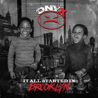 Onyx - It All Started in Brooklyn (Explicit)