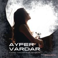 Ayfer Vardar - Yazın Yağar Kar Başıma (Acoustic)