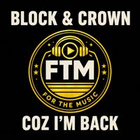 Block & Crown - Coz I'm Back