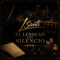 LSanti - El Lenguaje del Silencio
