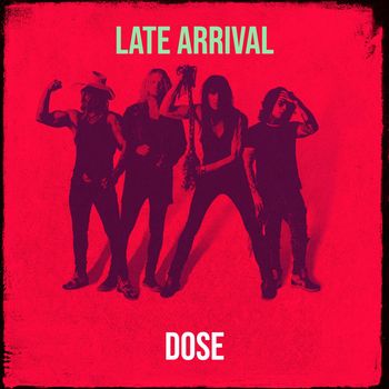 DOSE - Late Arrival