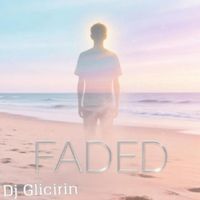 Dj Glicirin - Faded