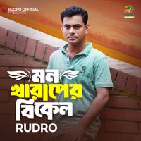 Rudro - Mon Kharaper Bikel