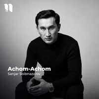 Sanjar Soibnazarov - Achom-Achom