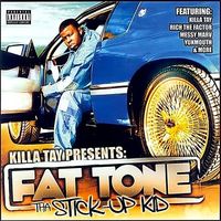 Fat Tone - Killa Tay Presents: The Stick-Up Kid (Explicit)
