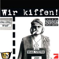 Stefan Raab - Wir kiffen! (Explicit)