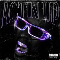 Finnuh - ACTIN UP (Explicit)