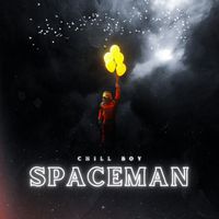 Chill Boy - Spaceman